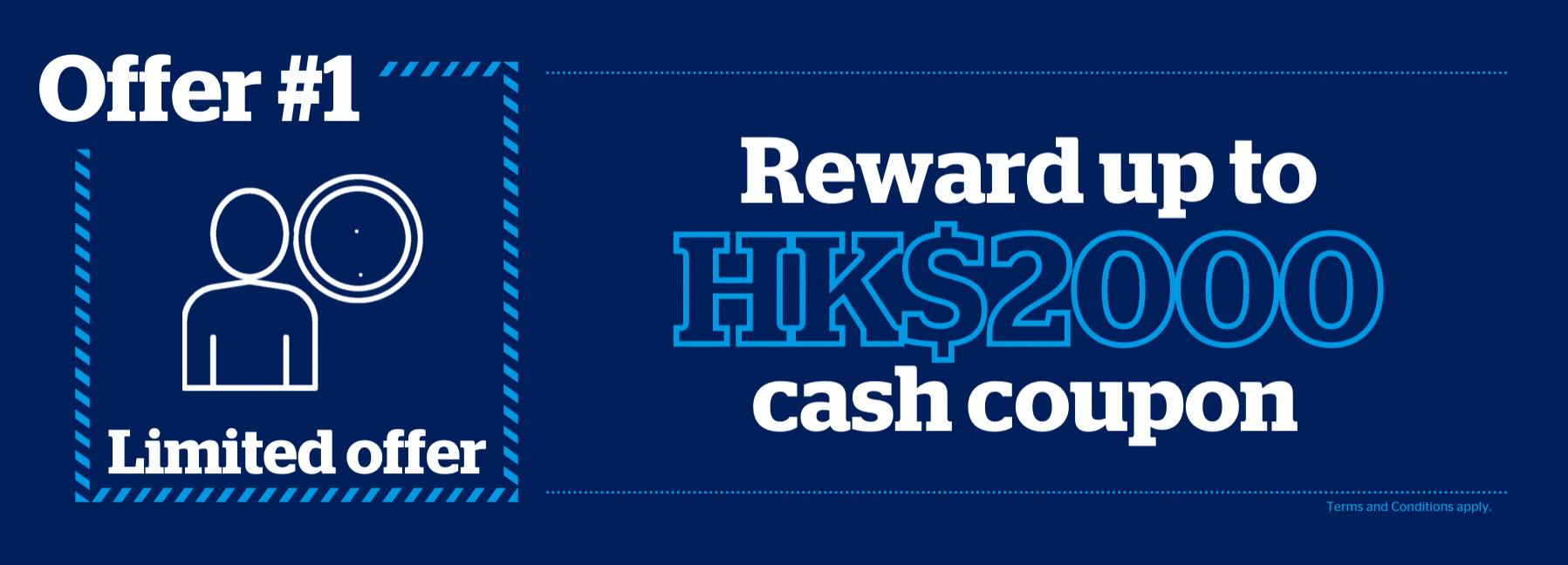 Reward up to HK2000 cash coupon